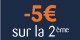 -5€ sur le 2e